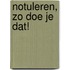 Notuleren, zo doe je dat!