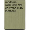 Moderne Wiskunde 12e ed vmbo-k 4b leerboek by Unknown
