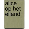 Alice op het eiland by Daniel Sánchez Arévalo
