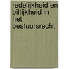 Redelijkheid en billijkheid in het bestuursrecht by R. Ortlep
