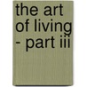 The Art of Living - Part III by Unknown