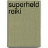 Superheld Reiki