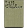 Tekst en Toelichting Participatiewet. by W.F.A. Eiselin