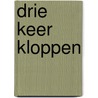 Drie keer kloppen by Cressida Cowell