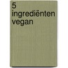 5 Ingrediënten vegan door Katy Beskow