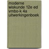 Moderne Wiskunde 12e ed vmbo-k 4a uitwerkingenboek by Unknown