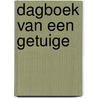 Dagboek van een getuige by Astrid Holleeder