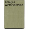 Kolletjes winterverhalen by Pieter Feller