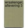 Wraakengel, aflevering 3 door Joost Vandecasteele