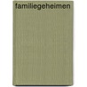Familiegeheimen door Astrid Holleeder