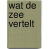 Wat de zee vertelt door Julia Drake