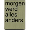 Morgen werd alles anders by Yinka Kuitenbrouwer