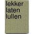 Lekker laten lullen