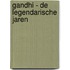 Gandhi - De legendarische jaren