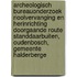 Archeologisch Bureauonderzoek Rioolvervanging en herinrichting Doorgaande route Standdaarbuiten, Oudenbosch, Gemeente Halderberge