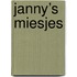 Janny’s Miesjes