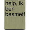 Help, ik ben besmet! by Mieneke te Hennepe