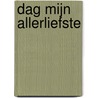Dag mijn allerliefste door Nynke Rikkers