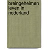 Breingeheimen Leven in Nederland door J. Schulte