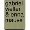GABRIEL WELTER & ENNA MAUVE door Marion Haima