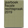 Jaarboek Fiscale Rechtspraak 2019 by Thierry Lauwers