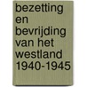 Bezetting en bevrijding van het Westland 1940-1945 door Onbekend