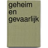 Geheim en gevaarlijk door Jonathan J. Moore