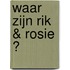 Waar zijn Rik & Rosie ?