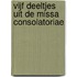 Vijf deeltjes uit de Missa Consolatoriae