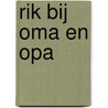 Rik bij oma en opa door Liesbet Slegers