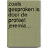 Zoals gesproken is door de profeet Jeremia...