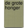 De grote honger door Harm Verwey