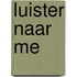 Luister naar me