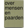 Over mensen en paarden by Juli Zeh