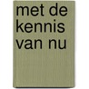 Met De Kennis Van Nu by Youp van 'T. Hek