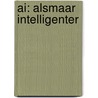 AI: Alsmaar Intelligenter by Stefan Buijsman