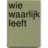 Wie waarlijk leeft