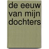 De eeuw van mijn dochters door Art Rooijakkers