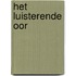 Het Luisterende Oor