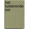 Het Luisterende Oor door Rob Van den Bovenkamp
