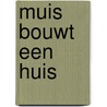 Muis bouwt een huis door Lucy Cousins