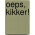 Oeps, Kikker!