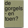 De Gorgels - En toen? door Jochem Myjer