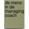 De Mens in de Managing Coach by Stefan Sauer