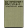 Pyschomotorische ontwikkeling en remediërend leren door Wendy Peerlings
