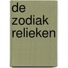 De Zodiak Relieken by Arno Kleinekoort