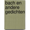 BACH en andere gedichten door Jan Groenleer