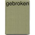 Gebroken