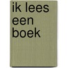 ik lees een boek by Anne Blokker