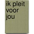 Ik pleit voor jou